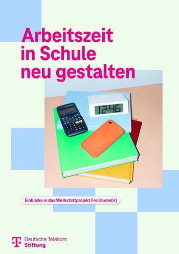 Cover der Publikation "Arbeitszeit in Schule neu gestalten"